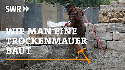 Wie man eine Trockenmauer baut | SWR Handwerkskunst